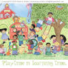 Playtime is Learning time